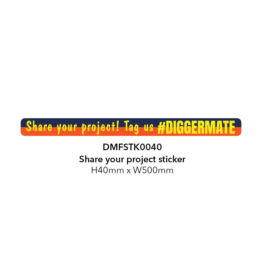 Share your project sticker - 40mm x 500mm – Diggermate Franchising Pty Ltd